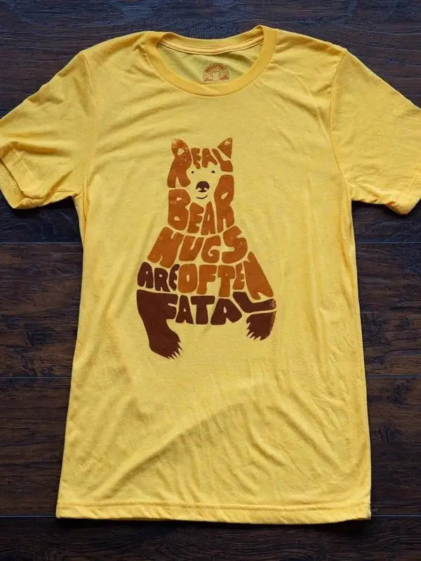 Real Bear Hugs Are Often Fatal - Tee