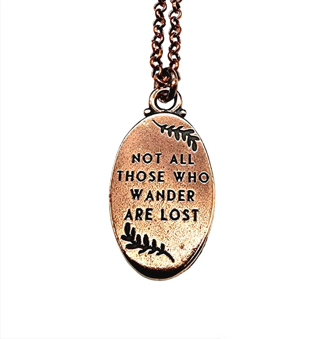 Not All Those Who Wander Are Lost Necklace - Copper